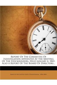 Report of the Committee of Investigation Appointed at the Meeting of the Stockholders, Held January 4, 1841