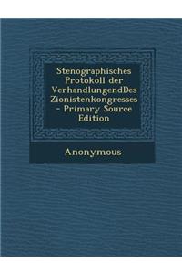 Stenographisches Protokoll Der Verhandlungenddes Zionistenkongresses