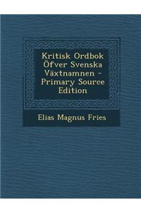Kritisk Ordbok Ofver Svenska Vaxtnamnen
