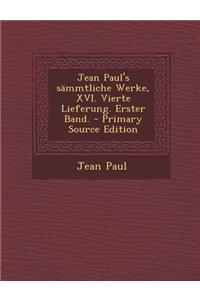 Jean Paul's Sammtliche Werke, XVI. Vierte Lieferung. Erster Band.