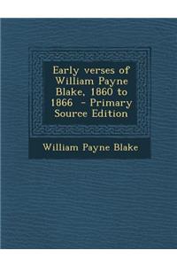 Early Verses of William Payne Blake, 1860 to 1866