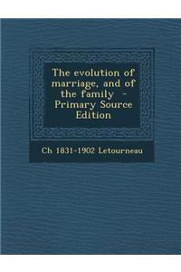 Evolution of Marriage, and of the Family