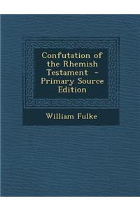 Confutation of the Rhemish Testament
