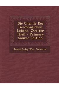 Die Chemie Des Gewohnlichen Lebens, Zweiter Theil