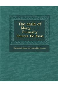 Child of Mary ..
