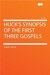 Huck's Synopsis of the First Three Gospels