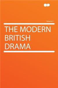 The Modern British Drama Volume 2