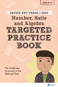 Pearson REVISE Key Stage 2 SATs Maths Number, Ratio, Algebra - Targeted Practice for the 2025 and 2026 exams