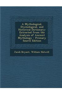 Mythological, Etymological, and Historical Dictionary