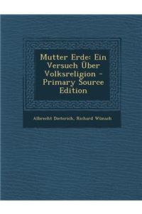 Mutter Erde: Ein Versuch Uber Volksreligion