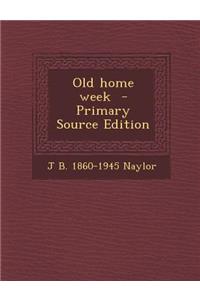 Old Home Week - Primary Source Edition