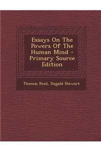 Essays on the Powers of the Human Mind