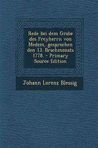 Rede Bei Dem Grabe Des Freyherrn Von Medem, Gesprochen Den 13. Brachmonats 1778.
