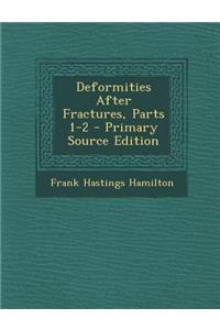 Deformities After Fractures, Parts 1-2