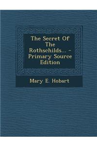 The Secret of the Rothschilds...