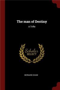 The Man of Destiny