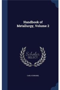 Handbook of Metallurgy, Volume 2