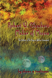 Robert W. Chambers: Maker of Moons: Maker of Moons