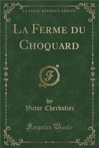 La Ferme Du Choquard (Classic Reprint)