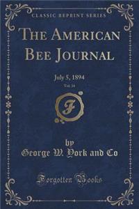 The American Bee Journal, Vol. 34: July 5, 1894 (Classic Reprint)