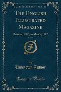 The English Illustrated Magazine, Vol. 36