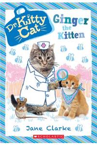 Ginger the Kitten (Dr. Kittycat #9)