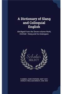 Dictionary of Slang and Colloquial English