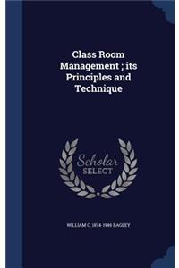 Class Room Management; its Principles and Technique