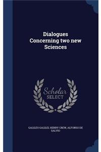 Dialogues Concerning two new Sciences