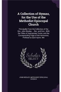 A Collection of Hymns, for the Use of the Methodist Episcopal Church