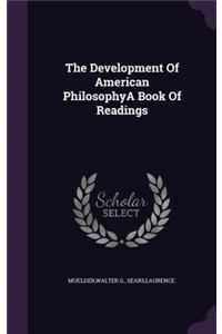 The Development of American Philosophya Book of Readings