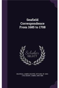 Seafield Correspondence From 1685 to 1708