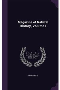 Magazine of Natural History, Volume 1