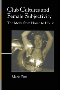 Club Cultures and Female Subjectivity