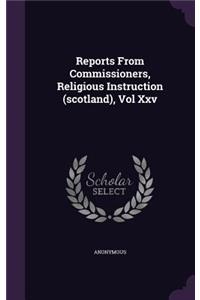 Reports from Commissioners, Religious Instruction (Scotland), Vol XXV