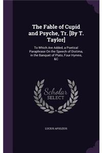 The Fable of Cupid and Psyche, Tr. [By T. Taylor]