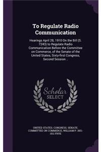 To Regulate Radio Communication