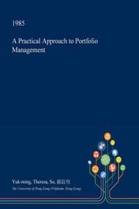 A Practical Approach to Portfolio Management