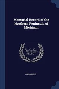 Memorial Record of the Northern Peninsula of Michigan