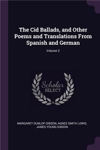 The Cid Ballads, and Other Poems and Translations From Spanish and German; Volume 2