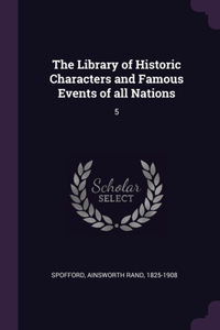 Library of Historic Characters and Famous Events of all Nations