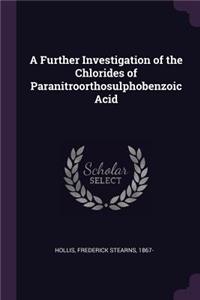 A Further Investigation of the Chlorides of Paranitroorthosulphobenzoic Acid
