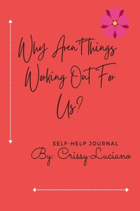 Why aren't things working out with us?
