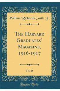 The Harvard Graduates' Magazine, 1916-1917, Vol. 25 (Classic Reprint)