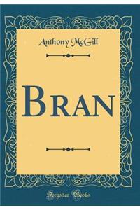 Bran (Classic Reprint)