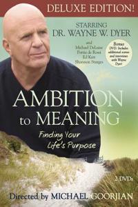 Ambition to Meaning: Finding Your Life's Purpose