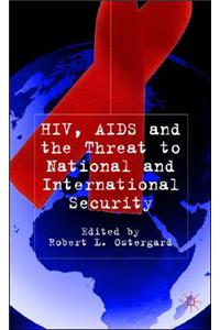 Hiv/AIDS and the Threat to National and International Security