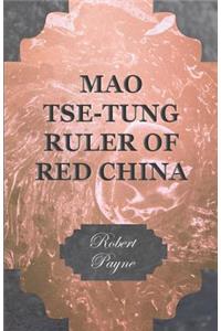 Mao Tse-Tung Ruler Of Red China