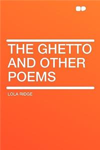 The Ghetto and Other Poems