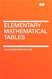 Elementary Mathematical Tables